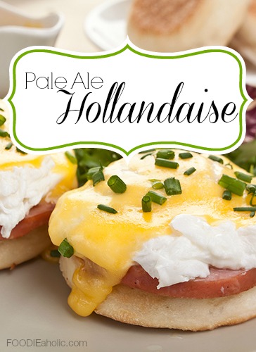 Pale Ale Hollandaise | FOODIEaholic.com #recipe #cooking #brunch #breakfast