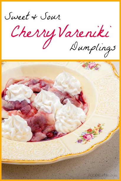 Sweet and Sour Cherry Vareniki Dumplings | FOODIEaholic.com #recipe #cooking #dumplings #dessert #cherry #vareniki