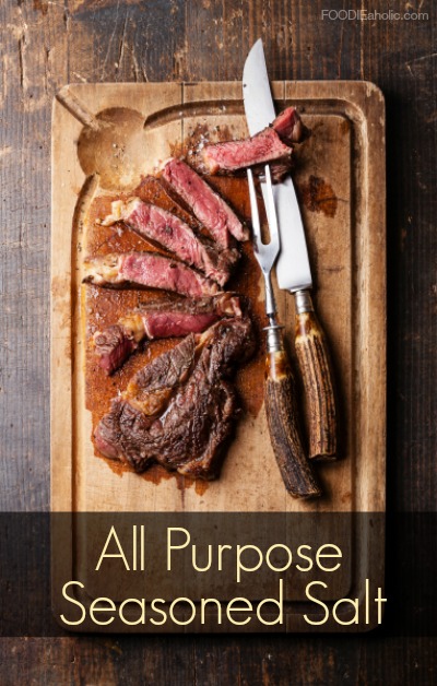 All Purpose Seasoned Salt | FOODIEaholic.com #recipe #cooking #grilling #seasoning #rub #salt #meat #burgers #chicken #seafood #pasta