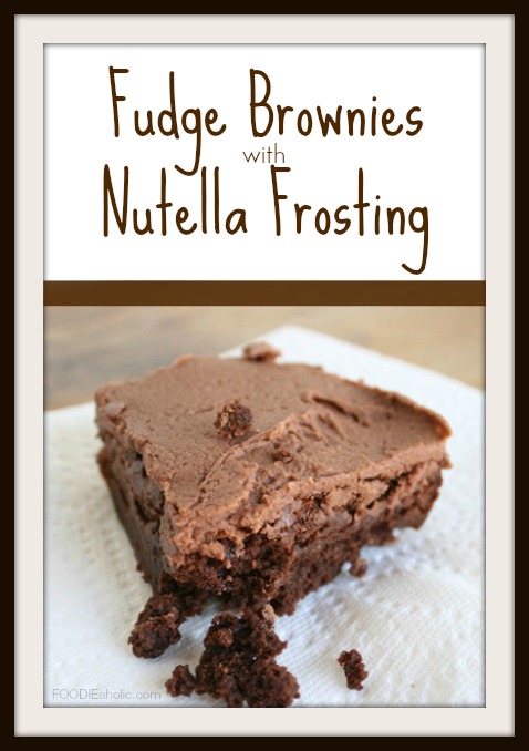 Fudge Brownies with Nutella Frosting | FOODIEaholic.com #recipe #cooking #baking #homemade #brownies #fudge #chocolate #Nutella #dessert