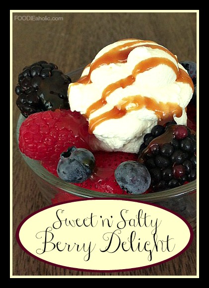 Sweet 'n' Salty Berry Delight | FOODIEaholic.com #recipe #cooking #dessert #fruit #berries #caramel #cream 
