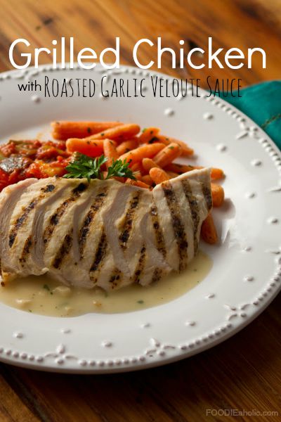 Grilled Chicken with Roasted Garlic Veloute Sauce | FOODIEaholic.com #recipe #cooking #grilling #chicken #healthy #diet #sauce #garlic
