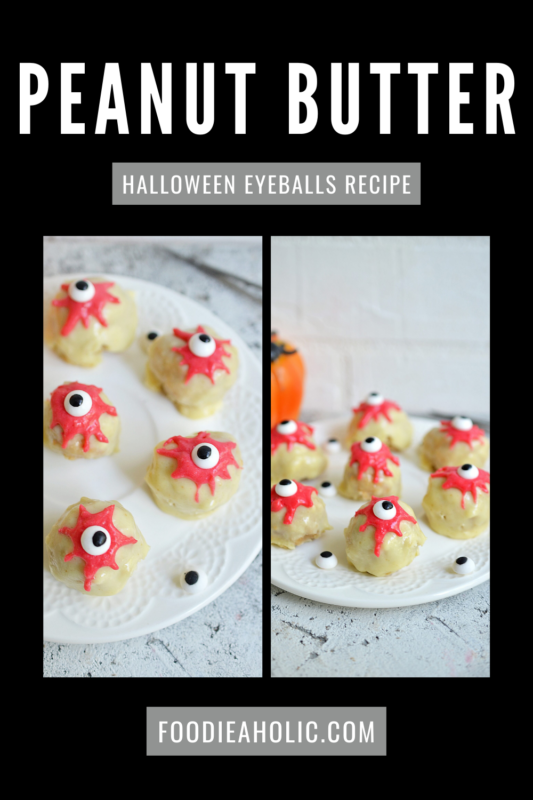 Foodieaholic Peanut Butter Halloween Eyeball Recipe A Spooky Delight